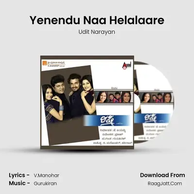 Yenendu Naa Helalaare MP3 Song by Udit Narayan Cover