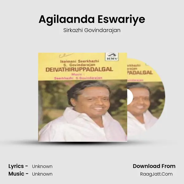 Agilaanda Eswariye MP3 Song by Sirkazhi Govindarajan Cover