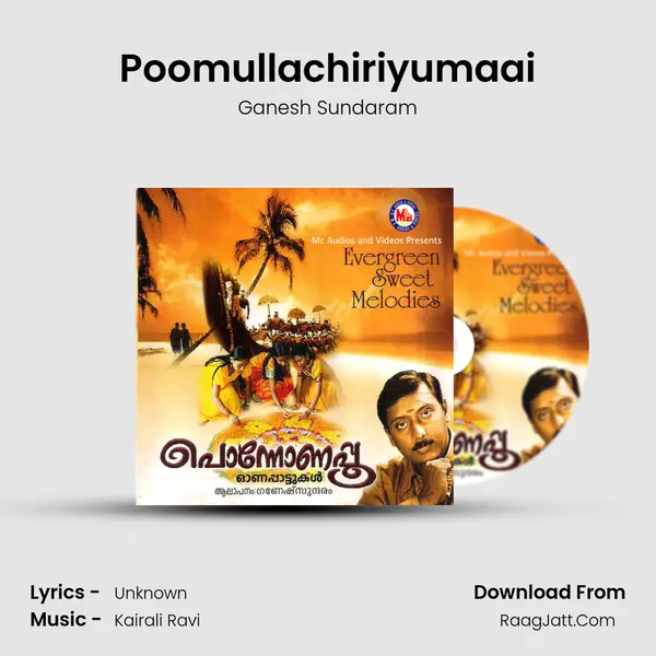 Poomullachiriyumaai MP3 Song by Ganesh Sundaram Cover