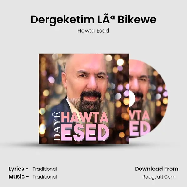 Dergeketim LÃª Bikewe mp3 song
