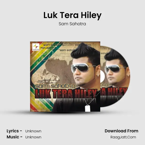 Luk Tera Hiley MP3 Song by Sam Sahotra Cover