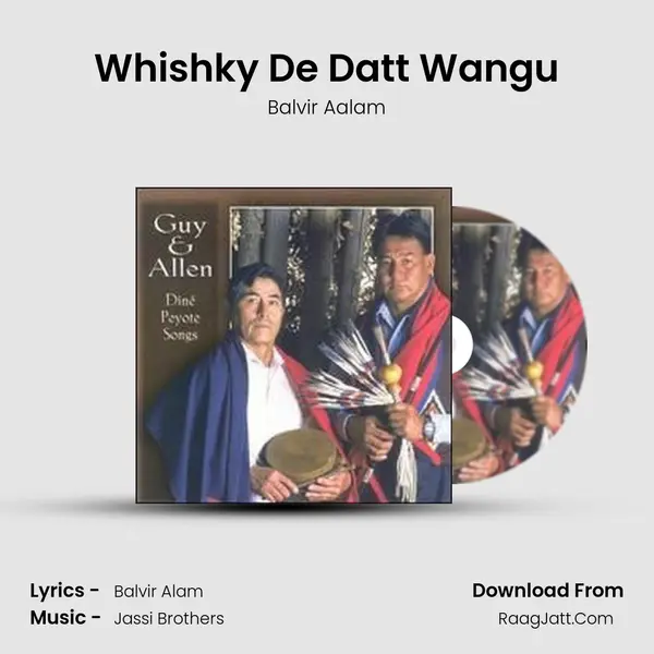 Whishky De Datt Wangu MP3 Song by Balvir Aalam Cover