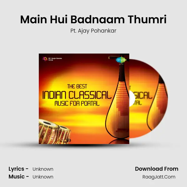 Main Hui Badnaam Thumri MP3 Song by Pt. Ajay Pohankar Cover