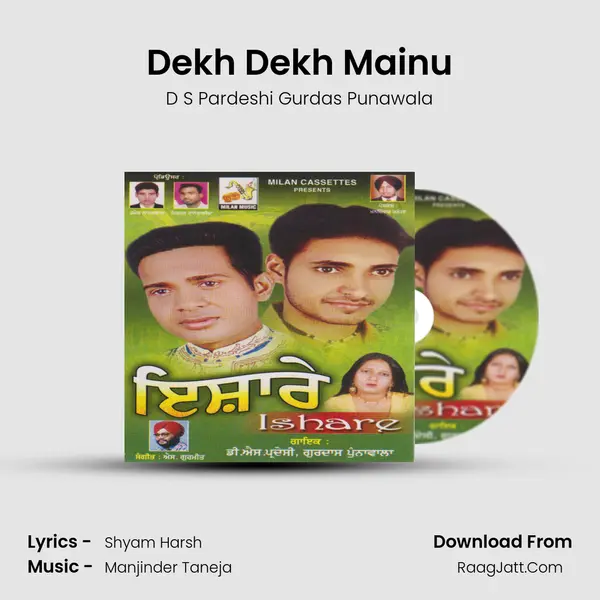 Dekh Dekh Mainu MP3 Song by D S Pardeshi Gurdas Punawala Cover