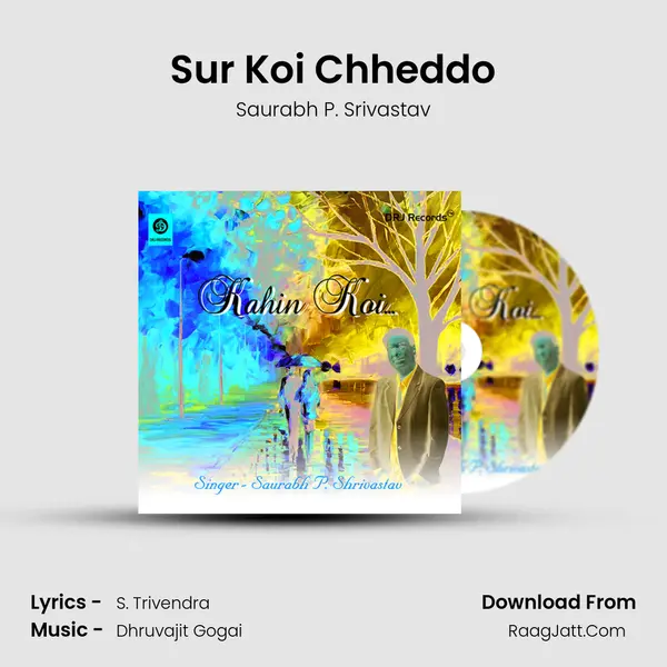Sur Koi Chheddo MP3 Song by Saurabh P. Srivastav Cover