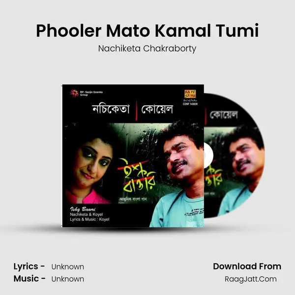 Phooler Mato Kamal Tumi MP3 Song by Nachiketa Chakraborty Cover