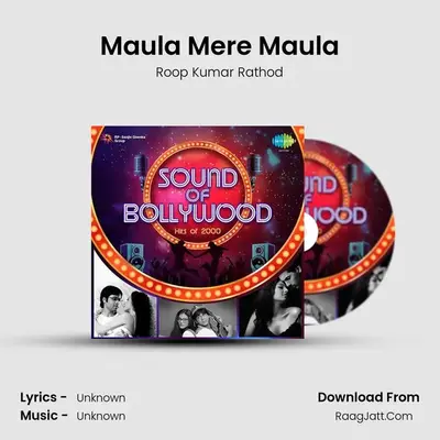 Maula Mere Maula MP3 Song by Roop Kumar Rathod Cover