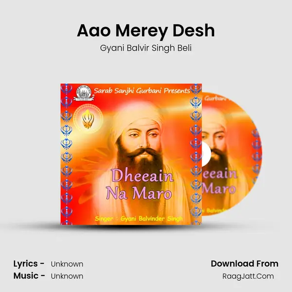 Aao Merey Desh MP3 Song by Gyani Balvir Singh Beli Cover
