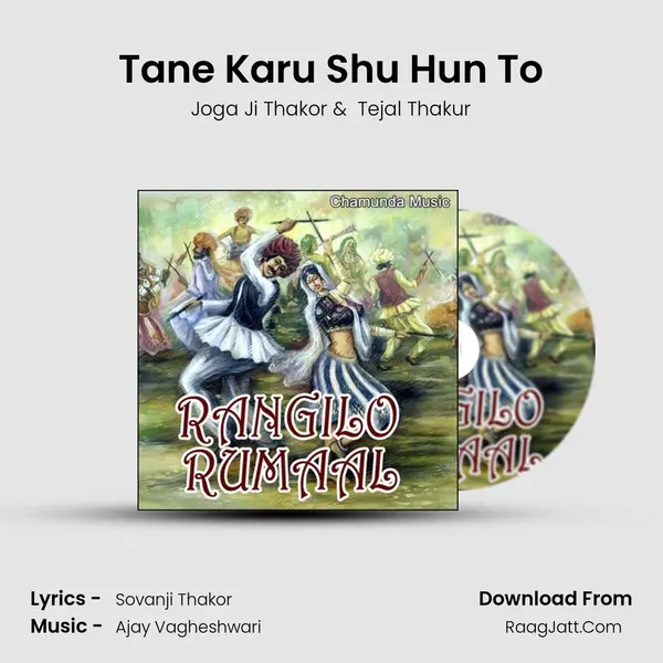 Tane Karu Shu Hun To MP3 Song by Joga Ji Thakor Cover