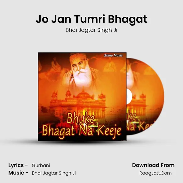 Jo Jan Tumri Bhagat MP3 Song by Bhai Jagtar Singh Ji Cover