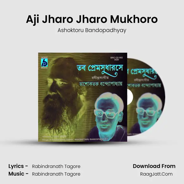 Aji Jharo Jharo Mukhoro MP3 Song by Ashoktoru Bandopadhyay Cover