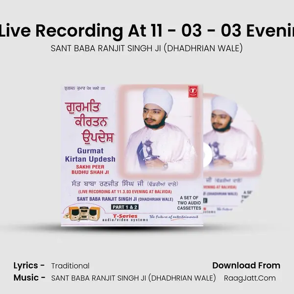 Gurmat Kirtan Updesh Live Recording At 11 - 03 - 03 Evening Balvida Shakhi Peer  MP3 Song by SANT BABA RANJIT SINGH JI (DHADHRIAN WALE) Cover