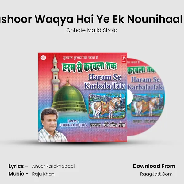 Mashoor Waqya Hai Ye Ek Nounihaal Ka MP3 Song by Chhote Majid Shola Cover