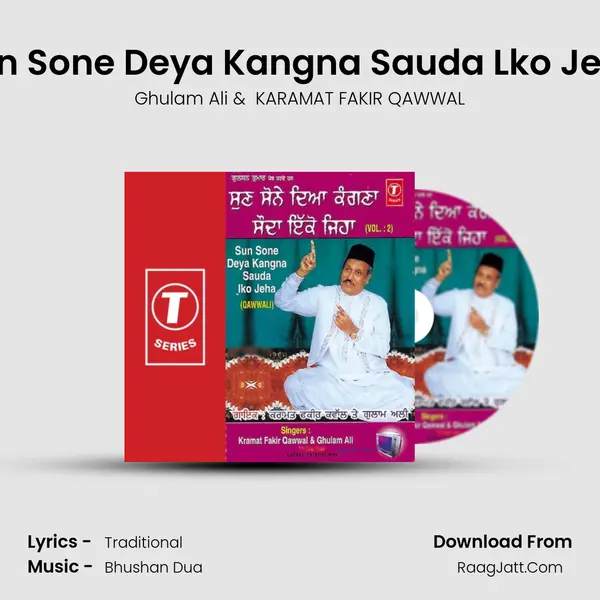 Sun Sone Deya Kangna Sauda Ik Kojya - Ghulam Ali