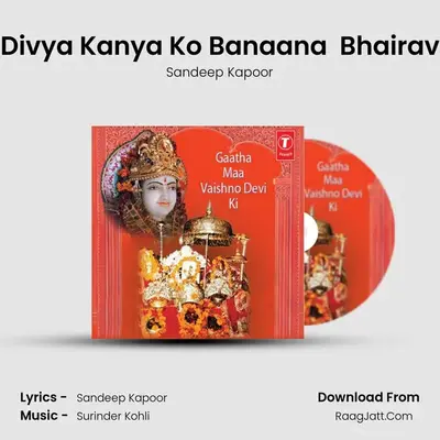 Mahashaktiyon Ka Divya Kanya Ko Banaana  Bhairav Mandir Kaise Bana MP3 Song by Sandeep Kapoor Cover