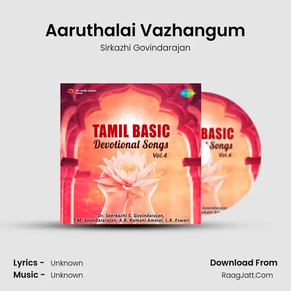 Aaruthalai Vazhangum MP3 Song by Sirkazhi Govindarajan Cover