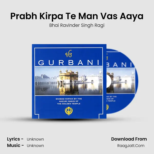 Prabh Kirpa Te Man Vas Aaya MP3 Song by Bhai Ravinder Singh Ragi Cover
