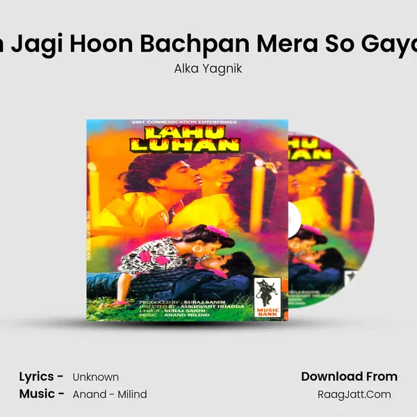 Main Jagi Hoon Bachpan Mera So Gaya Hai MP3 Song by Alka Yagnik Cover