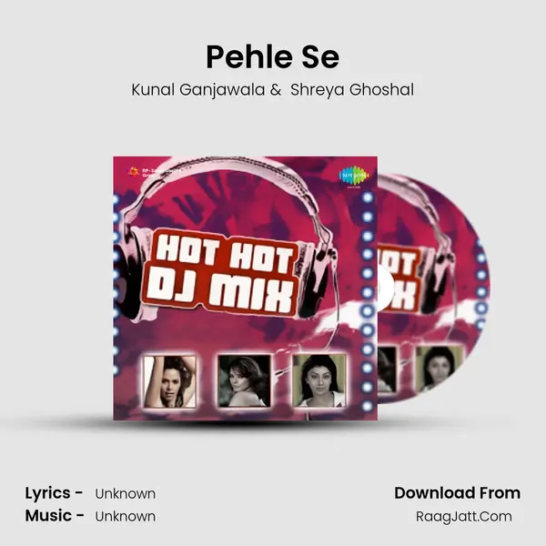 Pehle Se MP3 Song by Kunal Ganjawala Cover