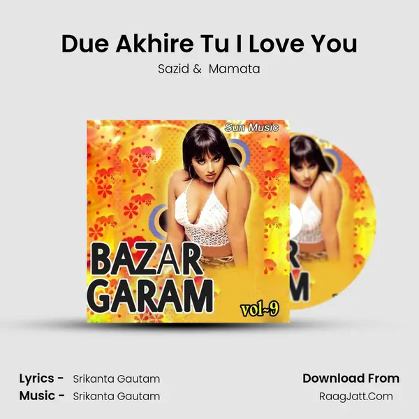 Due Akhire Tu I Love You MP3 Song by Sazid Cover