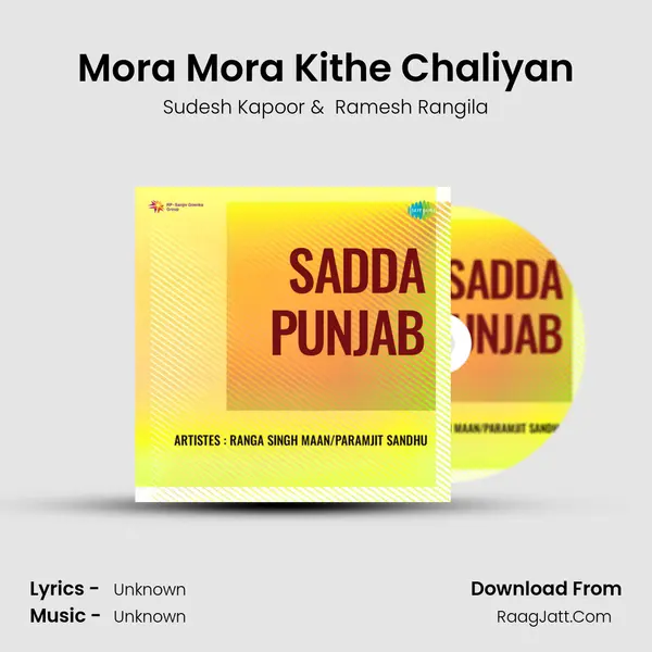 Mora Mora Kithe Chaliyan MP3 Song by Sudesh Kapoor Cover