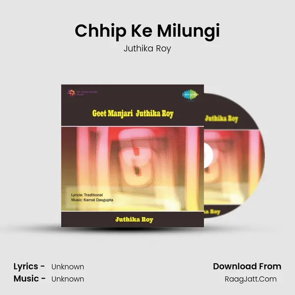 Chhip Ke Milungi MP3 Song by Juthika Roy Cover