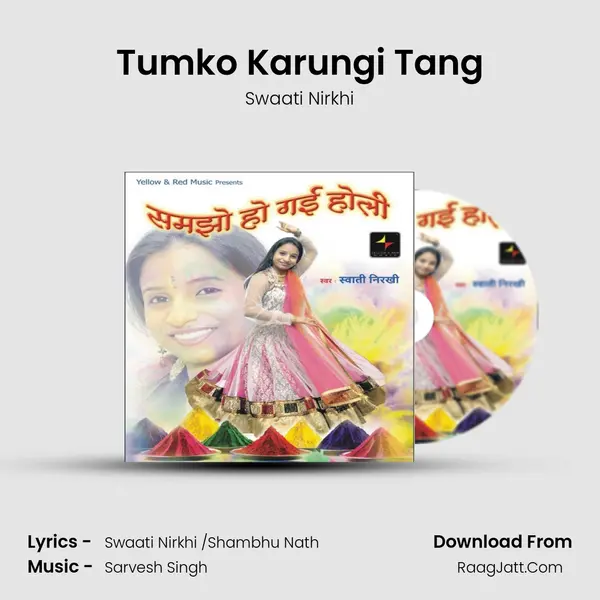 Tumko Karungi Tang MP3 Song by Swaati Nirkhi Cover