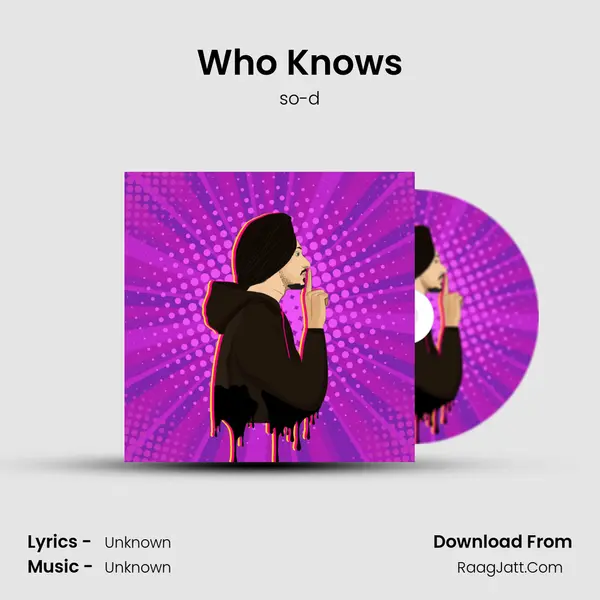 Who Knows - so-d