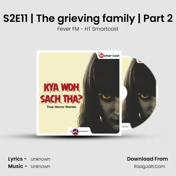 S2E11 | The grieving family | Part 2 MP3 Song by Fever FM - HT Smartcast Cover