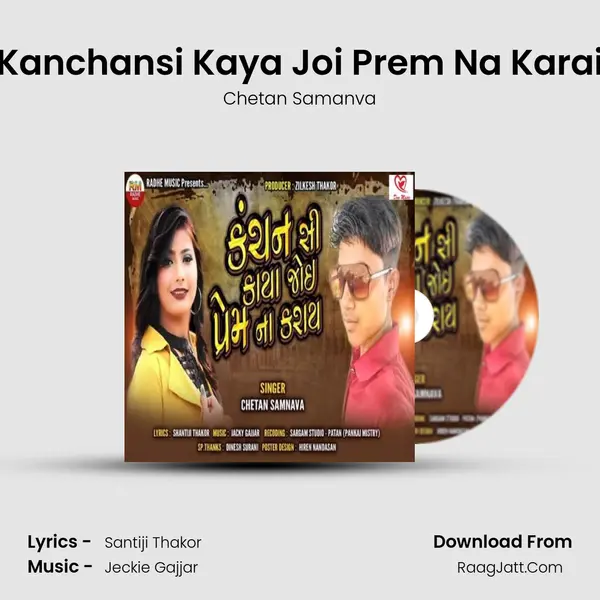 Kanchansi Kaya Joi Prem Na Karai - Chetan Samanva