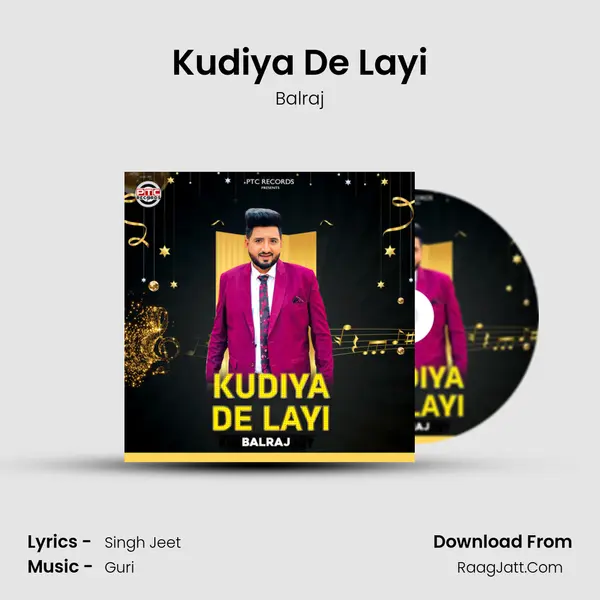 Kudiya De Layi - Balraj