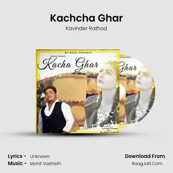 Kachcha Ghar MP3 Song by Kavinder Rathod Cover