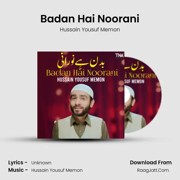 Badan Hai Noorani MP3 Song by Hussain Yousuf Memon Cover