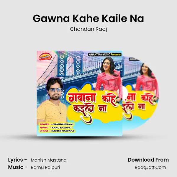 Gawna Kahe Kaile Na MP3 Song by Chandan Raaj Cover
