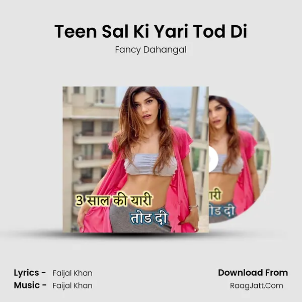 Teen Sal Ki Yari Tod Di mp3 song