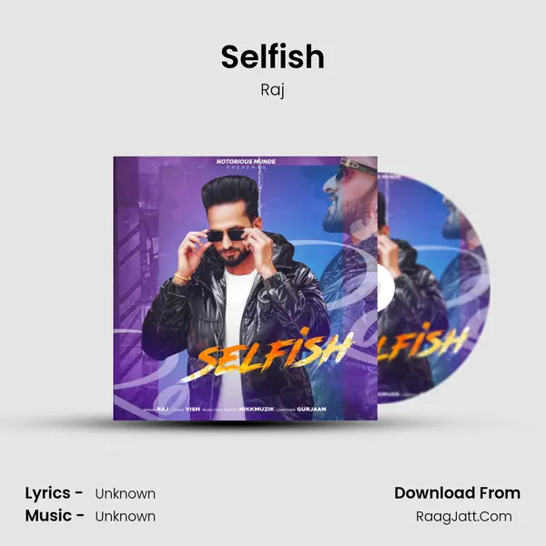Selfish - Raj