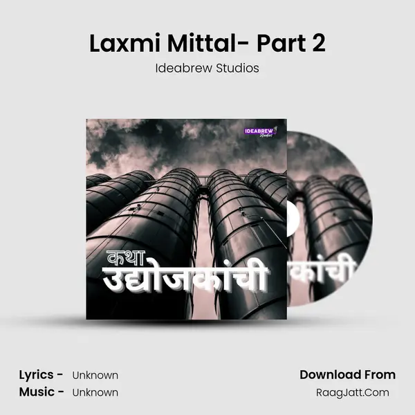 Laxmi Mittal- Part 2 MP3 Song by Ideabrew Studios Cover