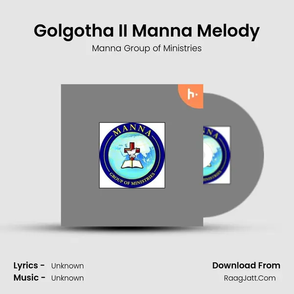 Golgotha II Manna Melody MP3 Song by Manna Group of Ministries Cover