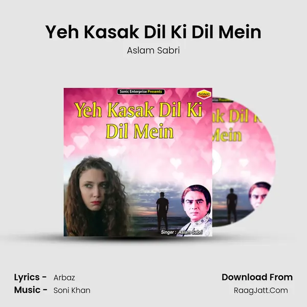 Yeh Kasak Dil Ki Dil Mein - Aslam Sabri