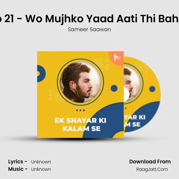 Ep 21 - Wo Mujhko Yaad Aati Thi Bahut mp3 song