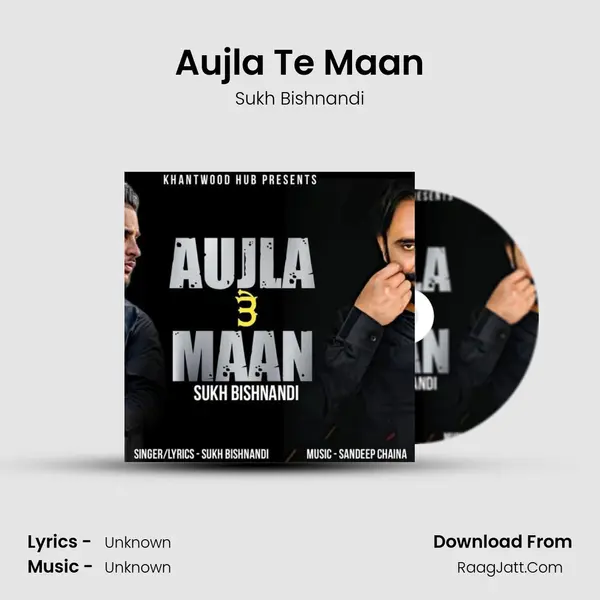Aujla Te Maan MP3 Song by Sukh Bishnandi Cover