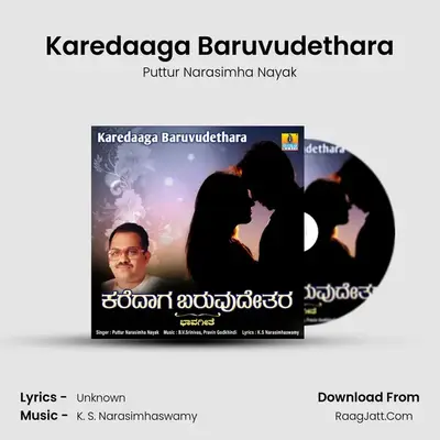 Karedaaga Baruvudethara - Single - Puttur Narasimha Nayak