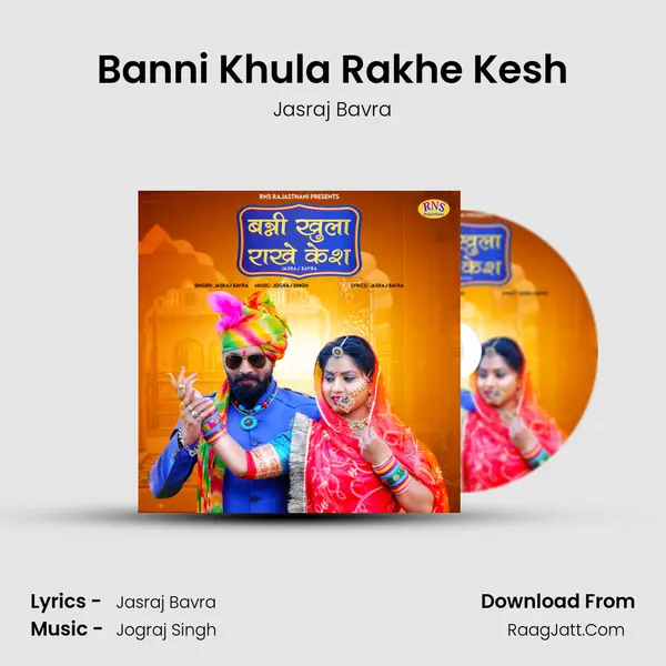 Banni Khula Rakhe Kesh MP3 Song by Jasraj Bavra Cover
