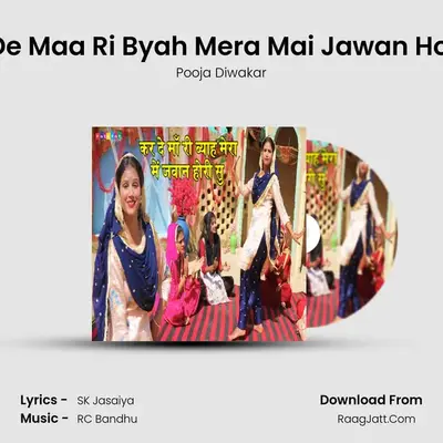 Kar De Maa Ri Byah Mera Mai Jawan Hori Su mp3 song
