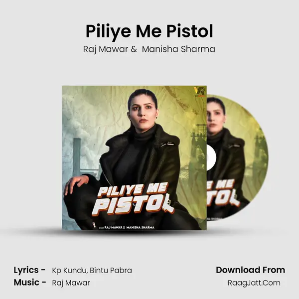 Piliye Me Pistol - Raj Mawar