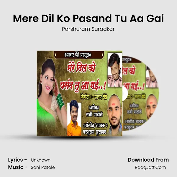 Mere Dil Ko Pasand Tu Aa Gai - Parshuram Suradkar