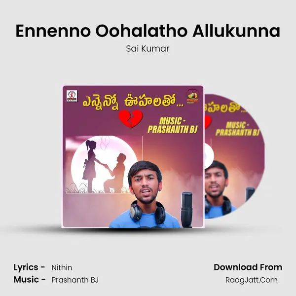 Ennenno Oohalatho - Sai Kumar