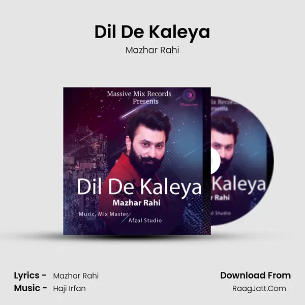 Dil De Kaleya - Mazhar Rahi
