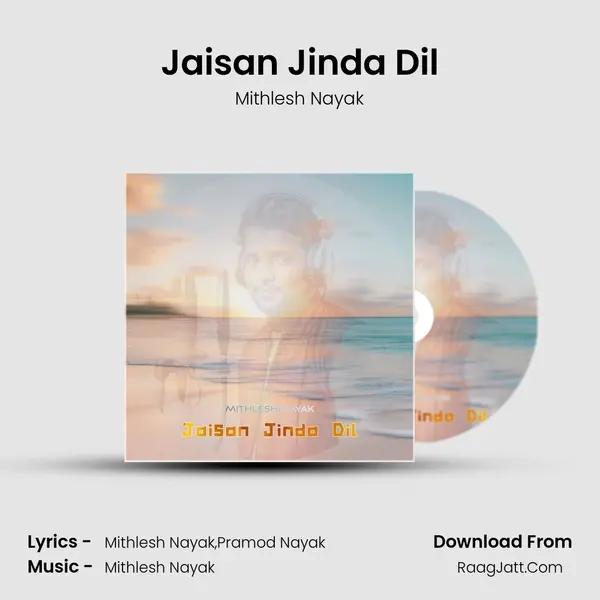 Jaisan Jinda Dil MP3 Song by Mithlesh Nayak Cover
