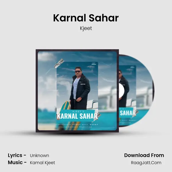 Karnal Sahar MP3 Song by Kjeet Cover